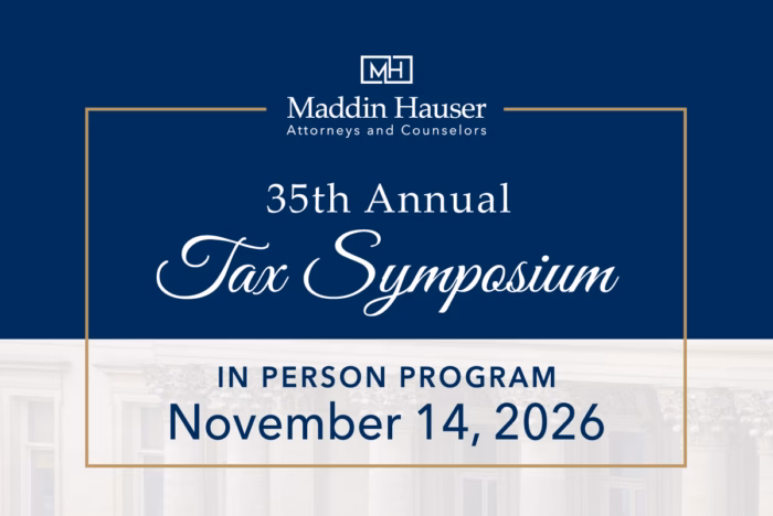 Maddin Hauser's 35th Annual Tax Symposium