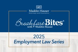 Maddin Hauser's 2026 Employment Law Breakfast Bites